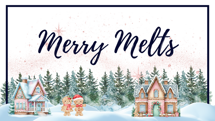Merry Melts🎄🎁🎅